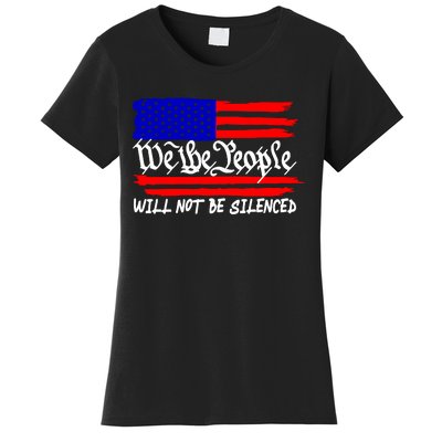 We The People Will Not Be Silenced Women's T-Shirt