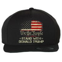 We The People Stand With Donald Trump 2024 American Flag Wool Snapback Cap