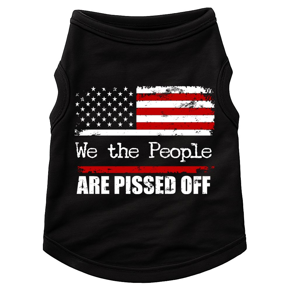 We The People Are Pissed Pro American Doggie Tank