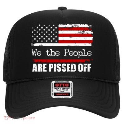 We The People Are Pissed Pro American High Crown Mesh Back Trucker Hat