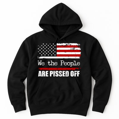 We The People Are Pissed Pro American Hoodie