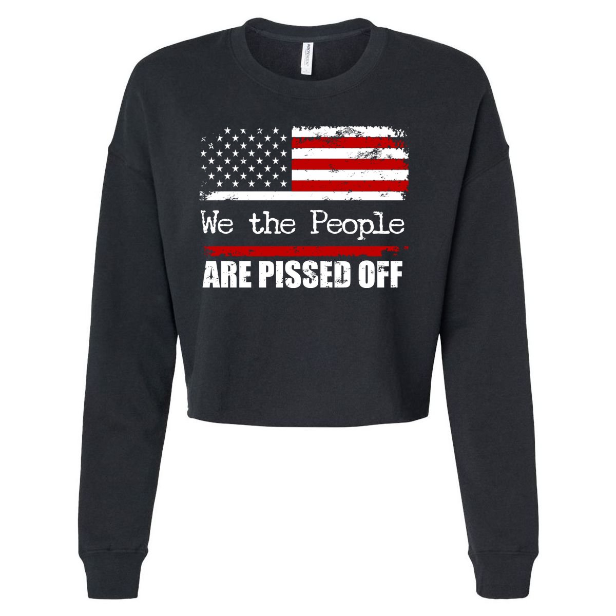 We The People Are Pissed Pro American Cropped Pullover Crew