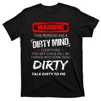 Warning This Person Has A Dirty Mind Everythign You Say Can T-Shirt