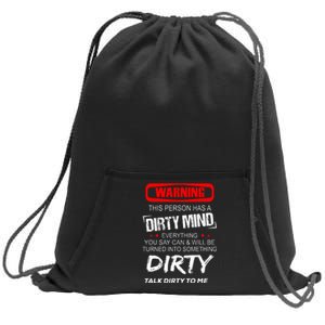 Warning This Person Has A Dirty Mind Everythign You Say Can Sweatshirt Cinch Pack Bag