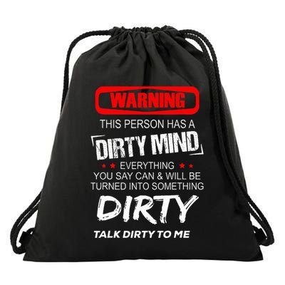Warning This Person Has A Dirty Mind Everythign You Say Can Drawstring Bag