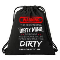 Warning This Person Has A Dirty Mind Everythign You Say Can Drawstring Bag