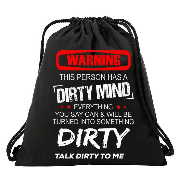 Warning This Person Has A Dirty Mind Everythign You Say Can Drawstring Bag