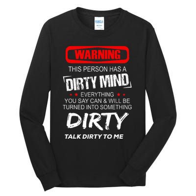 Warning This Person Has A Dirty Mind Everythign You Say Can Tall Long Sleeve T-Shirt