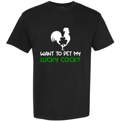 Want To Pet My Lucky Cock Funny St PatrickS Day Chicken Pun Garment-Dyed Heavyweight T-Shirt