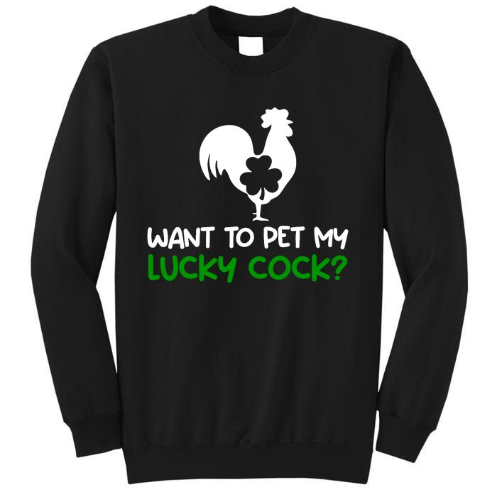 Want To Pet My Lucky Cock Funny St PatrickS Day Chicken Pun Sweatshirt