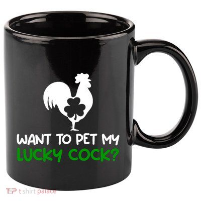 Want To Pet My Lucky Cock Funny St PatrickS Day Chicken Pun 11oz C Handle Ceramic Mug