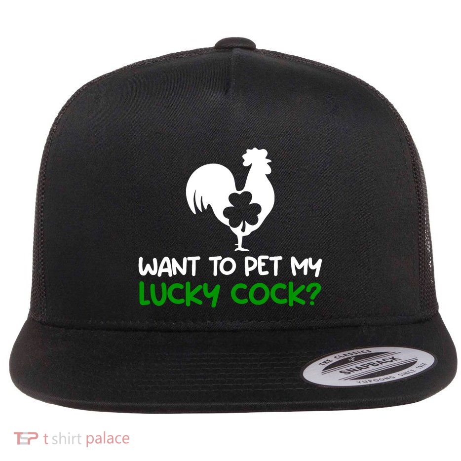 Want To Pet My Lucky Cock Funny St PatrickS Day Chicken Pun Flatbill Hat