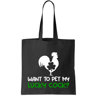 Want To Pet My Lucky Cock Funny St PatrickS Day Chicken Pun Bag