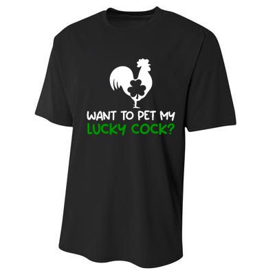 Want To Pet My Lucky Cock Funny St PatrickS Day Chicken Pun Performance Sprint T-Shirt