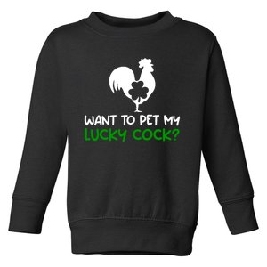 Want To Pet My Lucky Cock Funny St PatrickS Day Chicken Pun Toddler Sweatshirt