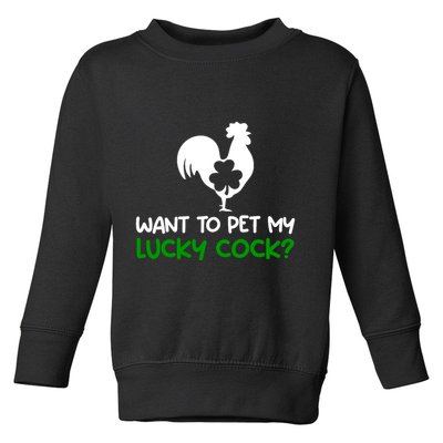 Want To Pet My Lucky Cock Funny St PatrickS Day Chicken Pun Toddler Sweatshirt