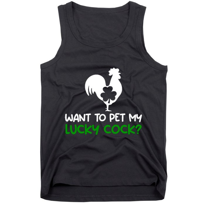 Want To Pet My Lucky Cock Funny St PatrickS Day Chicken Pun Tank Top