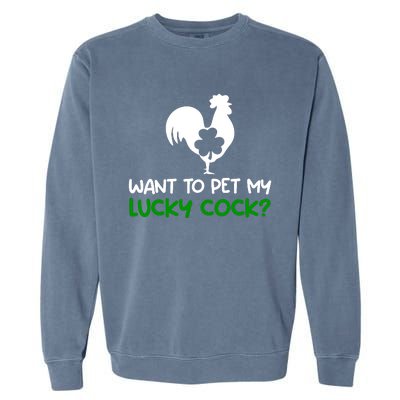 Want To Pet My Lucky Cock Funny St PatrickS Day Chicken Pun Garment-Dyed Sweatshirt