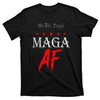 We The People Maga Af Us Flag We The People Maga Af T-Shirt