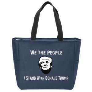 We The People I Stand With Donald Trump Zip Tote Bag