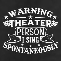 Warning Theater Person I Sing Spontaneously Theatre Quote Adult Drive Performance Visor