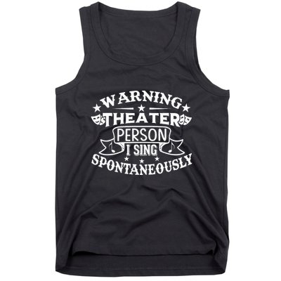Warning Theater Person I Sing Spontaneously Theatre Quote Tank Top