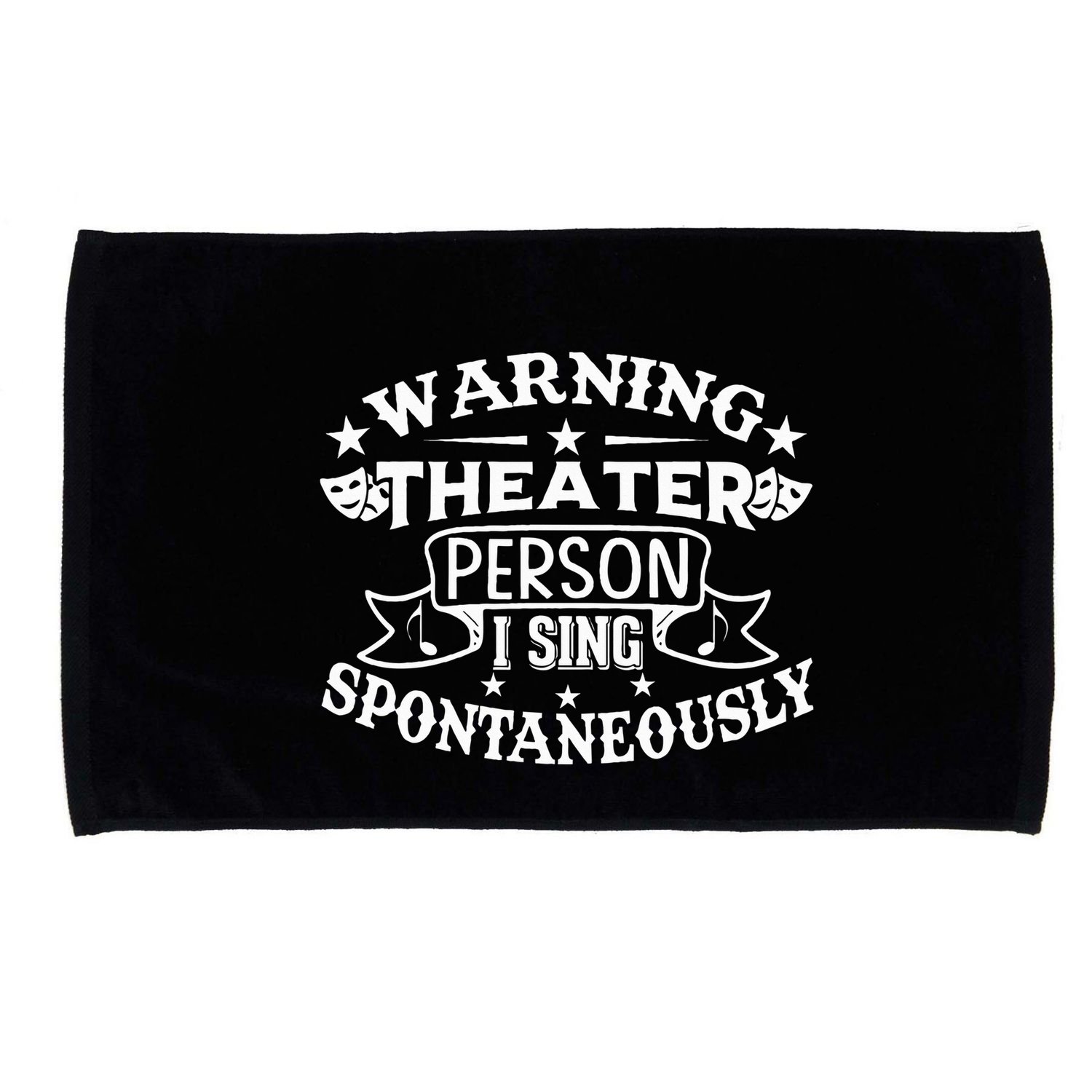 Warning Theater Person I Sing Spontaneously Theatre Quote Microfiber Hand Towel