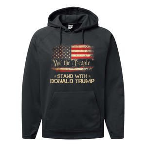 We The People Stand With Donald Trump 2024 American Flag Performance Fleece Hoodie