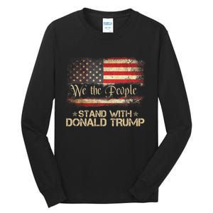 We The People Stand With Donald Trump 2024 American Flag Tall Long Sleeve T-Shirt