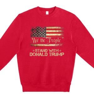 We The People Stand With Donald Trump 2024 American Flag Premium Crewneck Sweatshirt