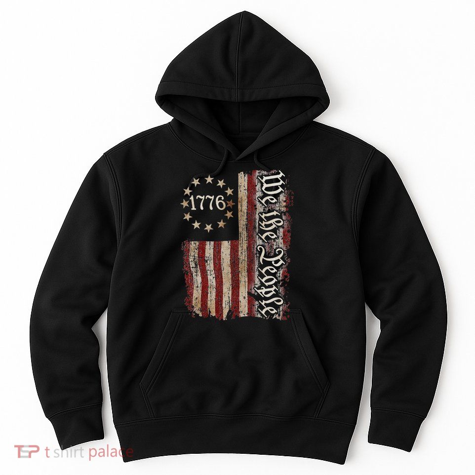 We The People 1776 American Flag 4th Of July  Hoodie