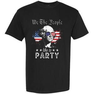 We The People Like To Party george washington 4th of july Garment-Dyed Heavyweight T-Shirt