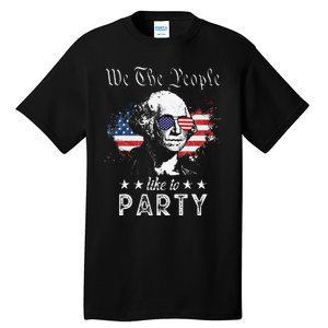 We The People Like To Party george washington 4th of july Tall T-Shirt