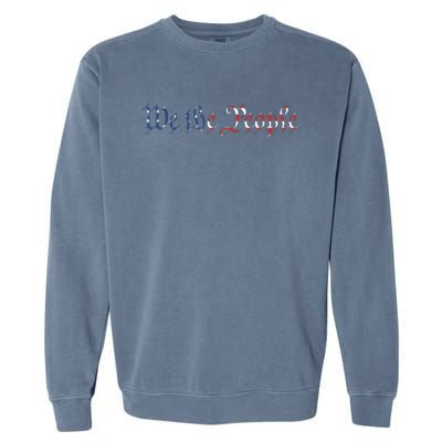 We The People US Constitution 1776 Freedom American Flag Garment-Dyed Sweatshirt