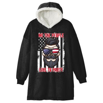 We The People Like To Party 4th Of July American Beard Skull Cute Gift Hooded Wearable Blanket