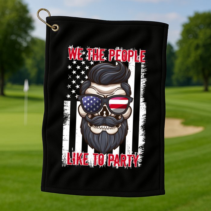 We The People Like To Party 4th Of July American Beard Skull Cute Gift Golf Towel