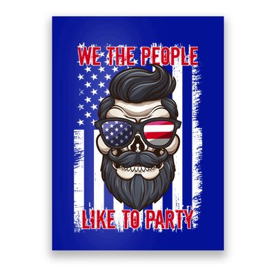 We The People Like To Party 4th Of July American Beard Skull Cute Gift Poster