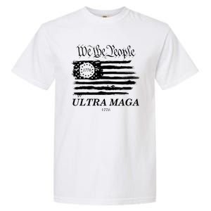 We The People Ultra MAGA Proud Betsy Ross 1776 Flag Garment-Dyed Heavyweight T-Shirt