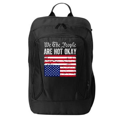 We The People Are Not Okay Flipped American Flag Patriotic City Backpack