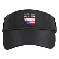 We The People Are Not Okay Flipped American Flag Patriotic Adult Drive Performance Visor