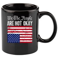 We The People Are Not Okay Flipped American Flag Patriotic 11oz C Handle Ceramic Mug