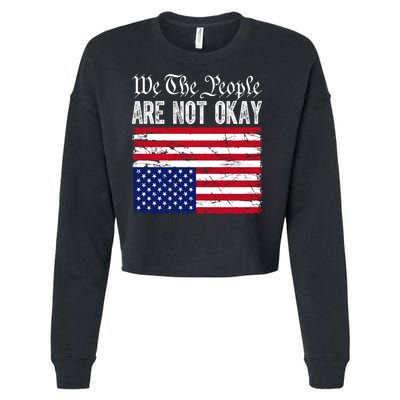 We The People Are Not Okay Flipped American Flag Patriotic Cropped Pullover Crew