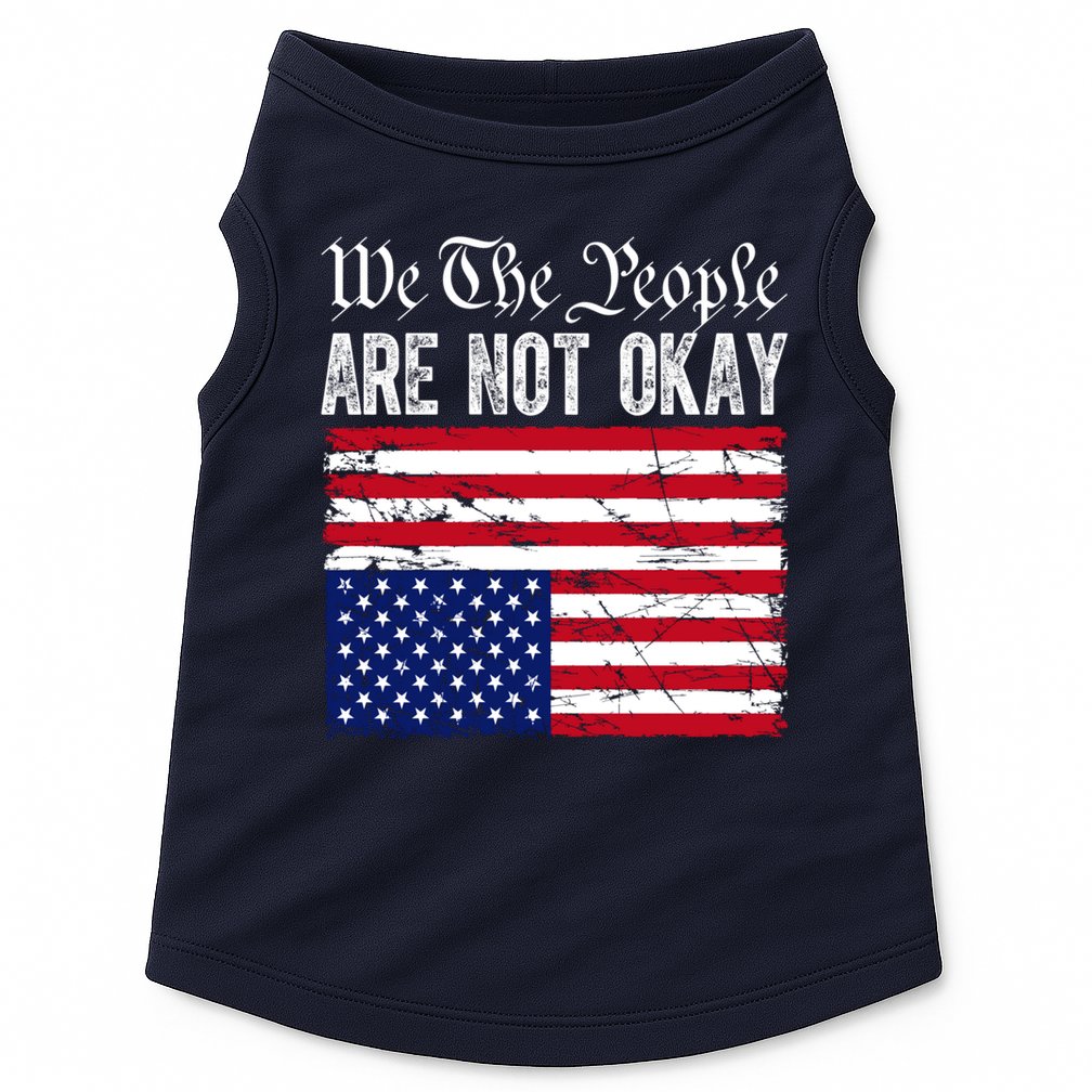 We The People Are Not Okay Flipped American Flag Patriotic Doggie Tank