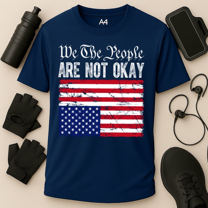 We The People Are Not Okay Flipped American Flag Patriotic Cooling Performance Crew T-Shirt