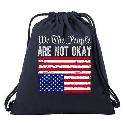 We The People Are Not Okay Flipped American Flag Patriotic Drawstring Bag