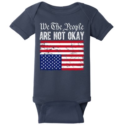 We The People Are Not Okay Flipped American Flag Patriotic Baby Bodysuit