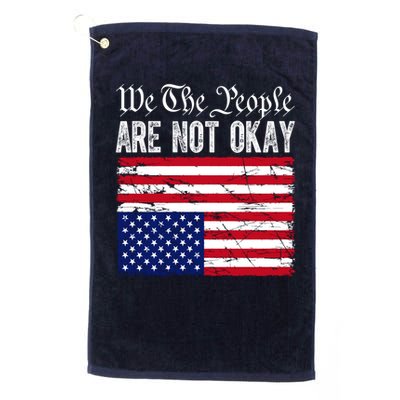 We The People Are Not Okay Flipped American Flag Patriotic Golf Towel
