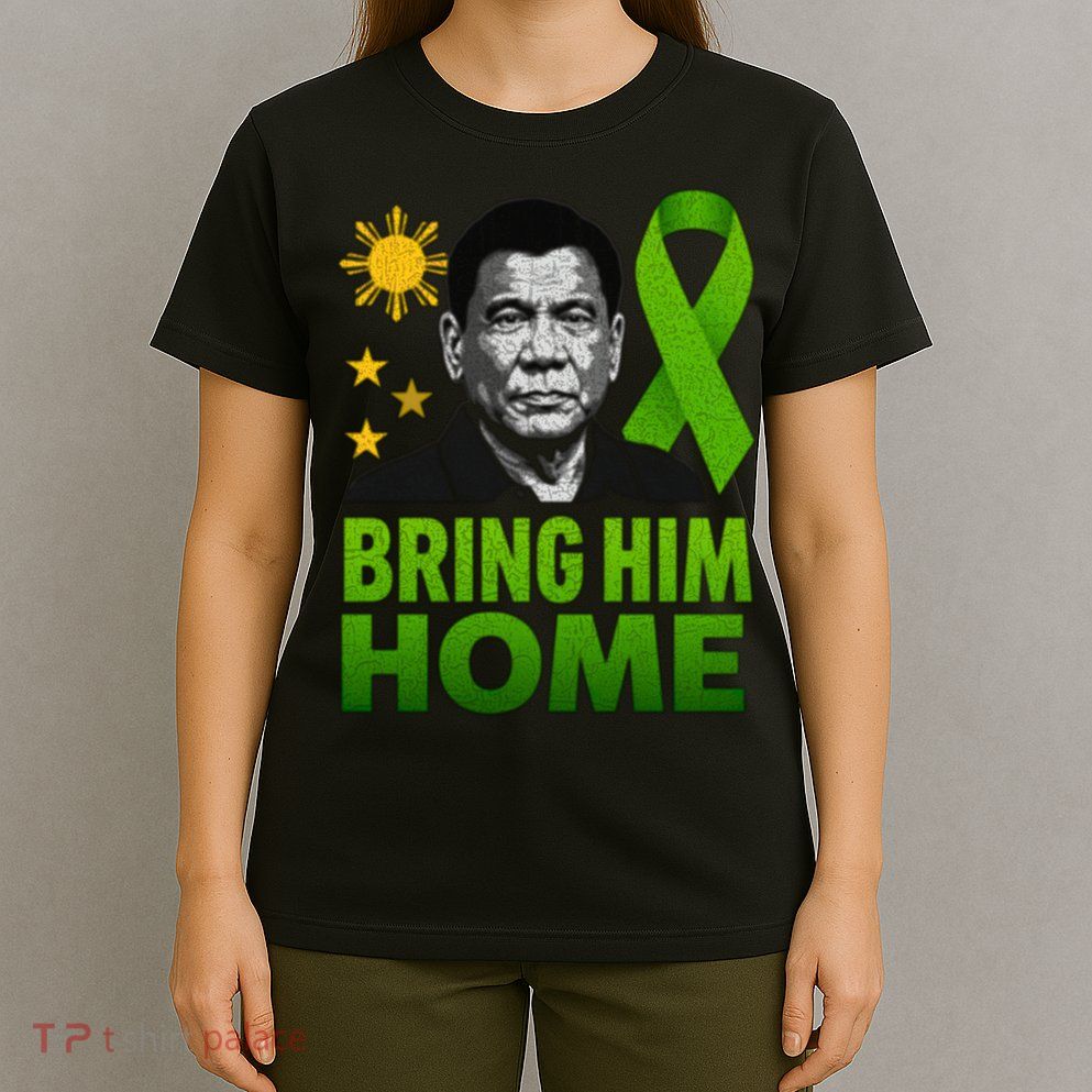 We the People Philippines Digong Apparel Duterte Bring Him Home Philippines PRRD DU30 Supporter T-Shirt