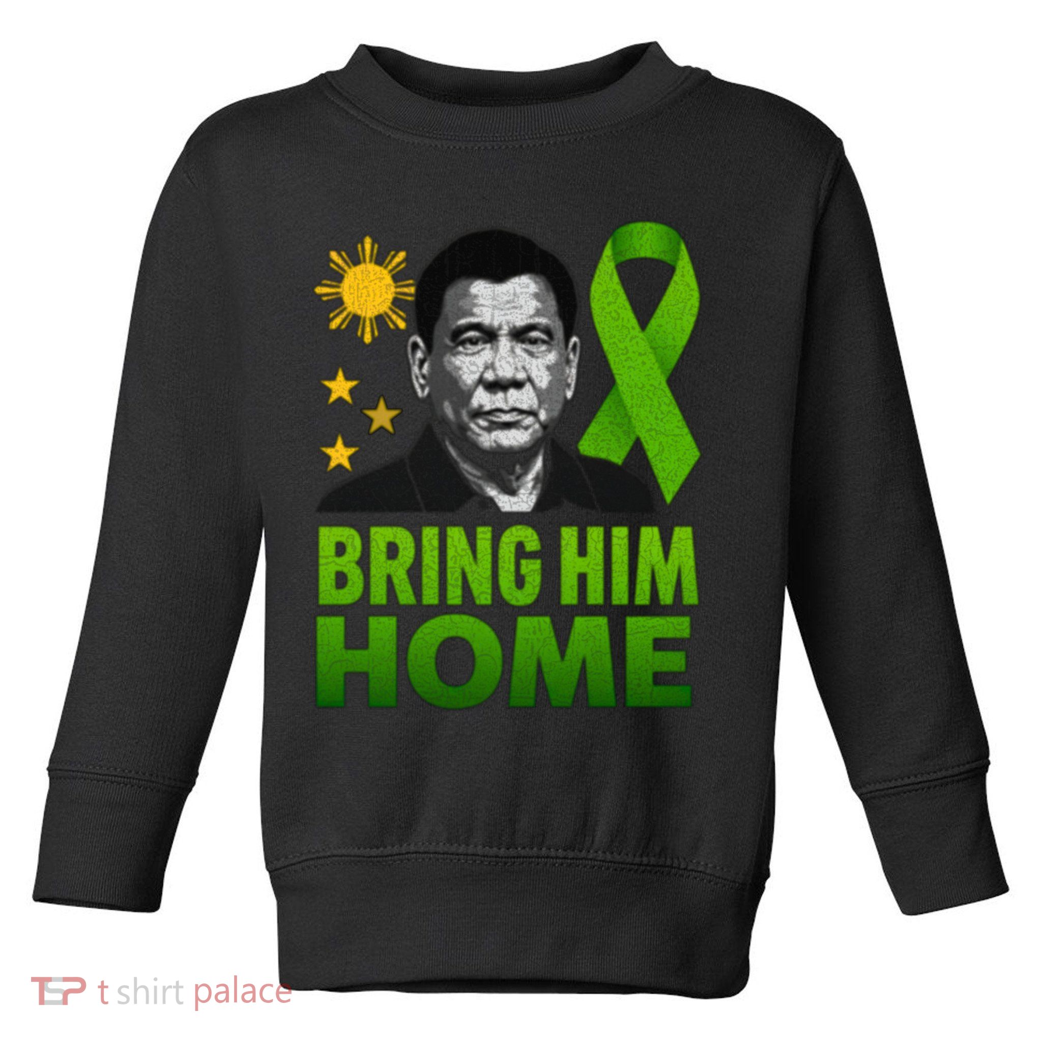 We the People Philippines Digong Apparel Duterte Bring Him Home Philippines PRRD DU30 Supporter Toddler Sweatshirt
