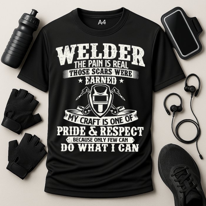 Welder The Pain Is Real Those Scars Were Earned Welding Cooling Performance Crew T-Shirt
